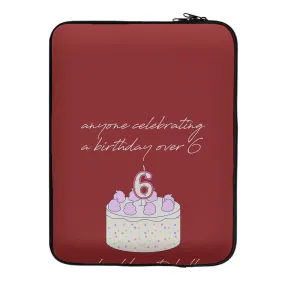 A Birthday Over 6 - B99 Laptop Sleeve